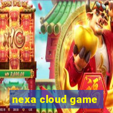 nexa cloud game